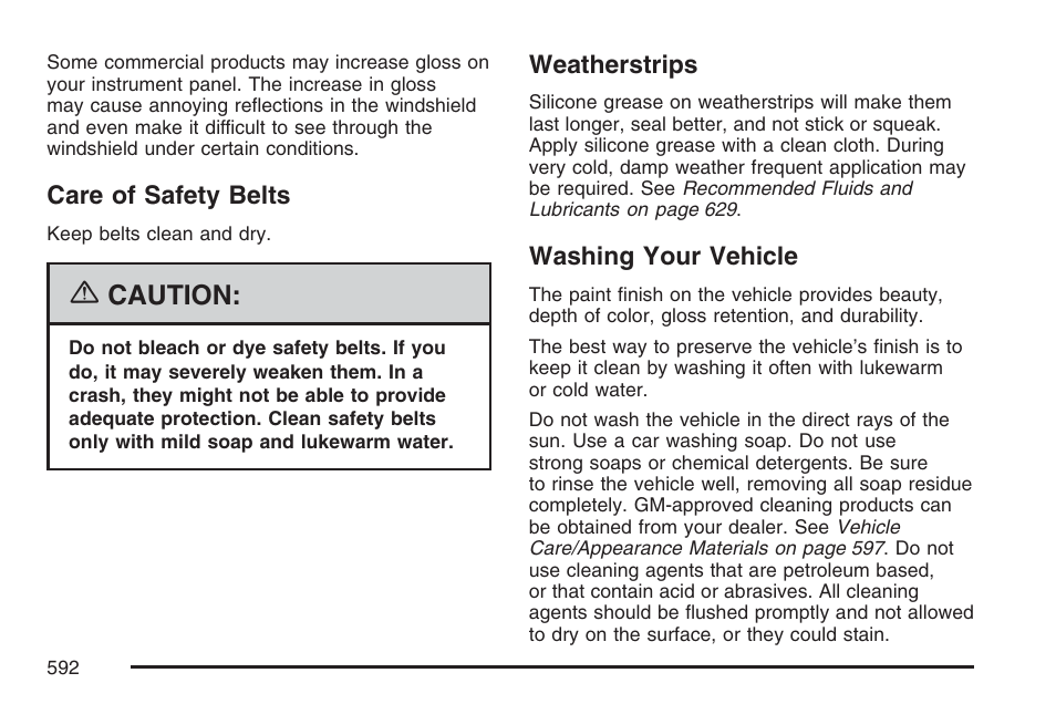 Care of safety belts, Weatherstrips, Washing your vehicle | Care of safety belts weatherstrips, Caution | GMC 2007 Sierra User Manual | Page 592 / 674