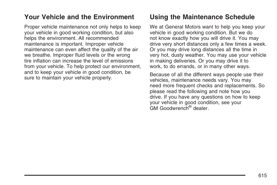 Your vehicle and the environment, Using the maintenance schedule | GMC 2007 Sierra User Manual | Page 615 / 674