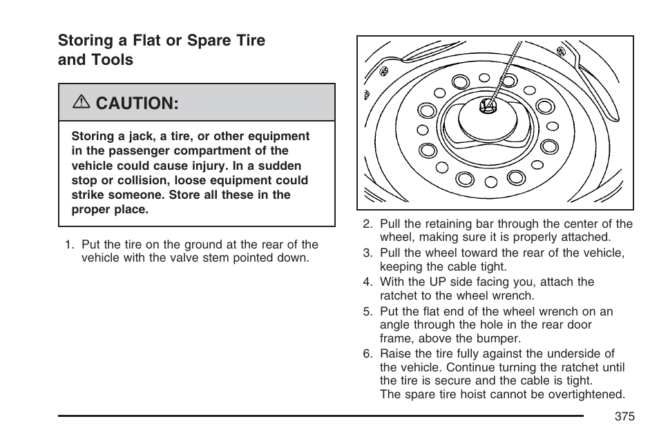 Storing a flat or spare tire and tools, Caution | GMC 2007 Savana User Manual | Page 375 / 452