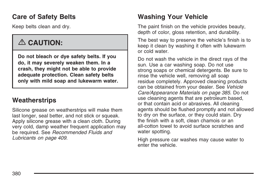 Care of safety belts, Weatherstrips, Washing your vehicle | Caution | GMC 2007 Savana User Manual | Page 380 / 452