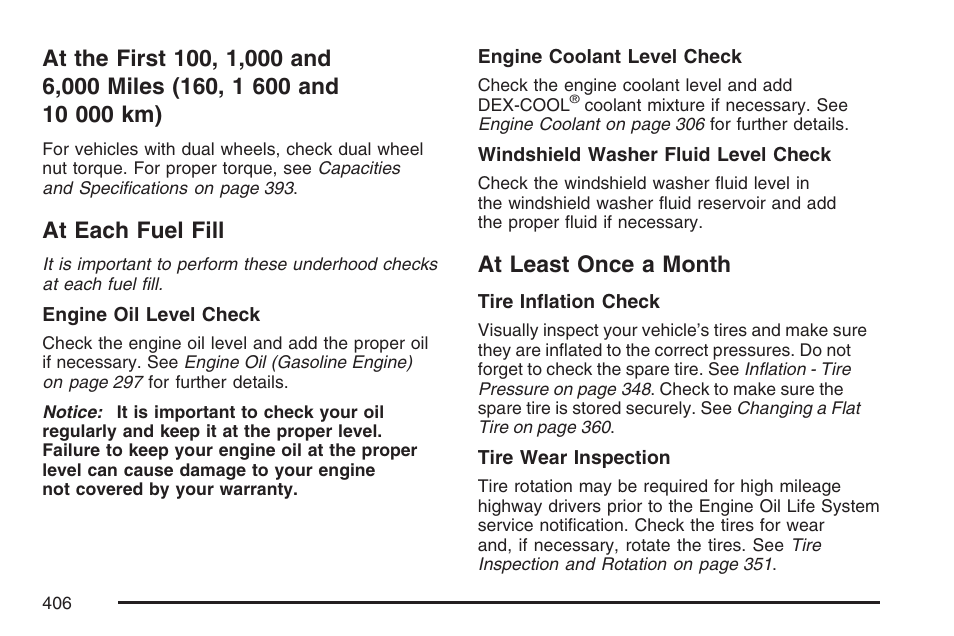 At each fuel fill, At least once a month, At the first 100, 1,000 and 6,000 miles | 160, 1 600 and 10 000 km), At each fuel fill at least once a month | GMC 2007 Savana User Manual | Page 406 / 452