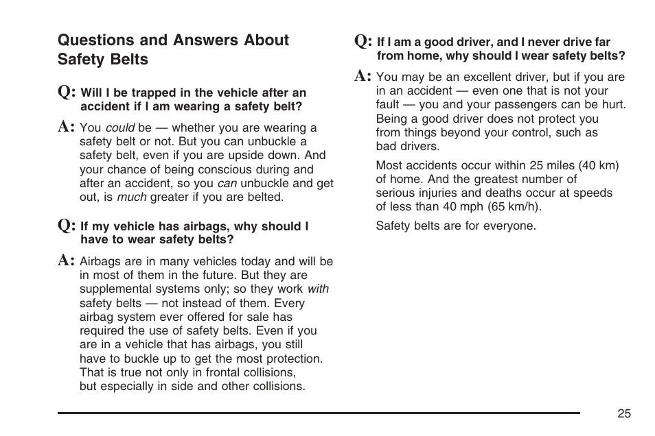 Questions and answers about safety belts, Questions and answers about, Safety belts | GMC 2007 Envoy User Manual | Page 25 / 562