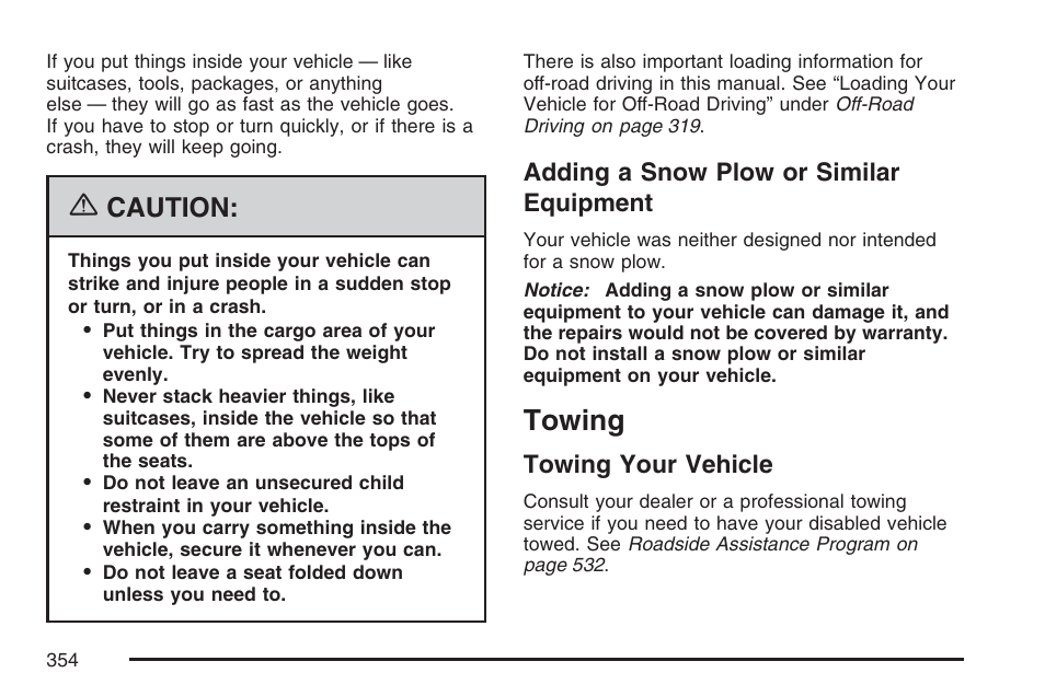 Adding a snow plow or similar equipment, Towing, Towing your vehicle | Adding a snow plow or similar, Equipment, Caution | GMC 2007 Envoy User Manual | Page 354 / 562