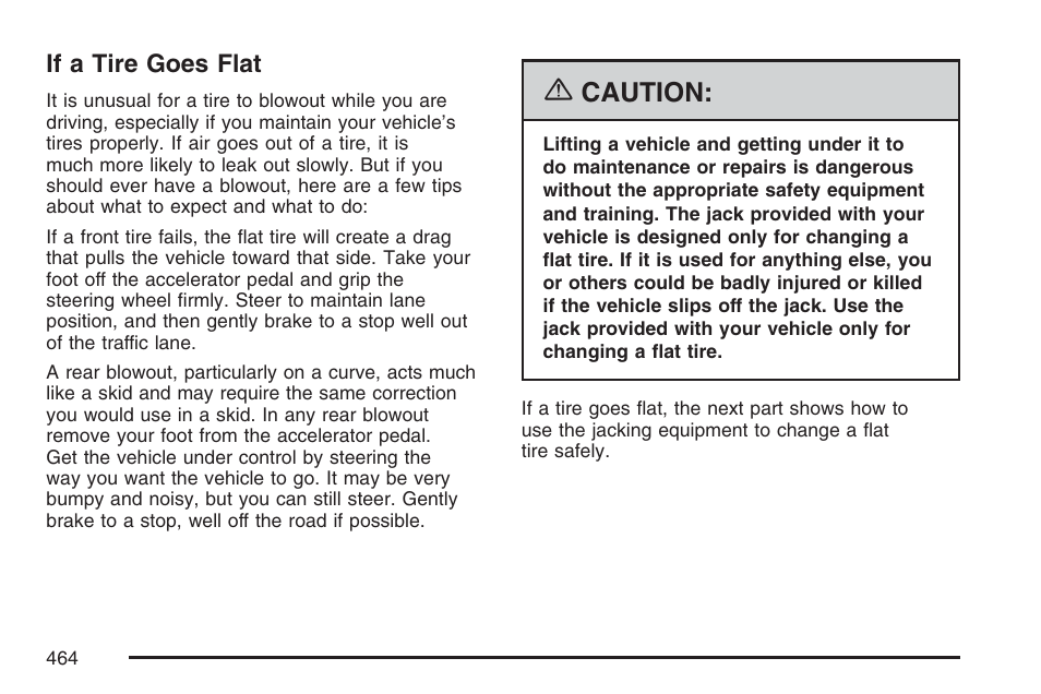 If a tire goes flat, Caution | GMC 2007 Envoy User Manual | Page 464 / 562