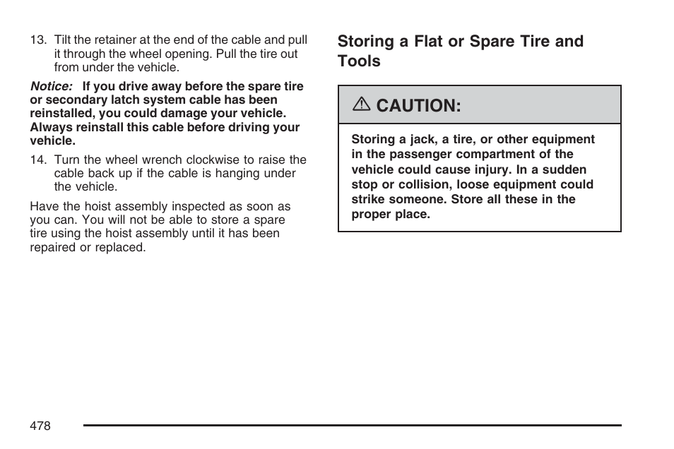 Storing a flat or spare tire and tools, Caution | GMC 2007 Envoy User Manual | Page 478 / 562