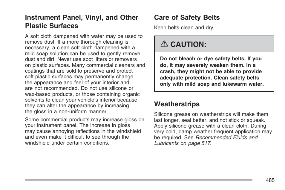 Care of safety belts, Weatherstrips, Instrument panel, vinyl, and other | Plastic surfaces, Care of safety belts weatherstrips, Caution | GMC 2007 Envoy User Manual | Page 485 / 562