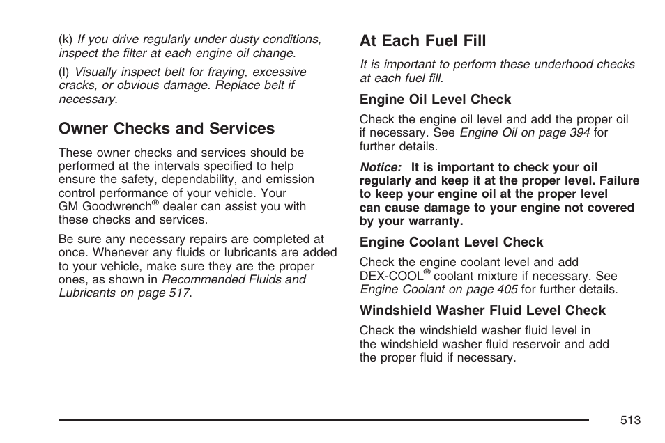 Owner checks and services, At each fuel fill, Owner checks and services at each fuel fill | GMC 2007 Envoy User Manual | Page 513 / 562