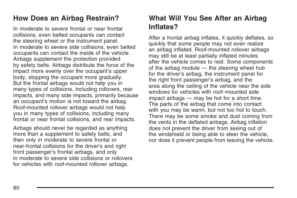 How does an airbag restrain, What will you see after an airbag inflates, Airbag inflates | GMC 2007 Envoy User Manual | Page 80 / 562