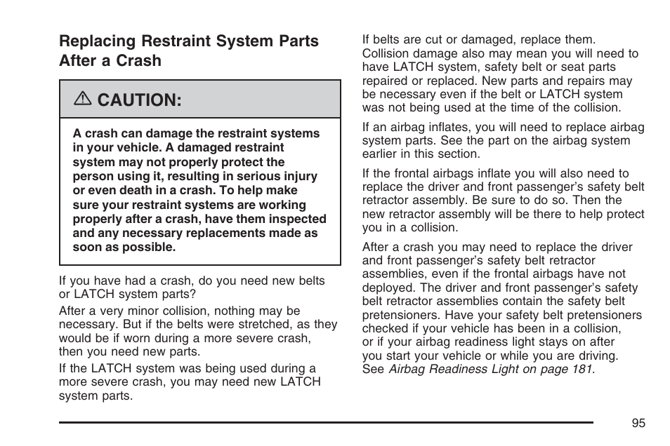 Replacing restraint system parts after a crash, Replacing restraint system parts, After a crash | Caution | GMC 2007 Canyon User Manual | Page 95 / 492