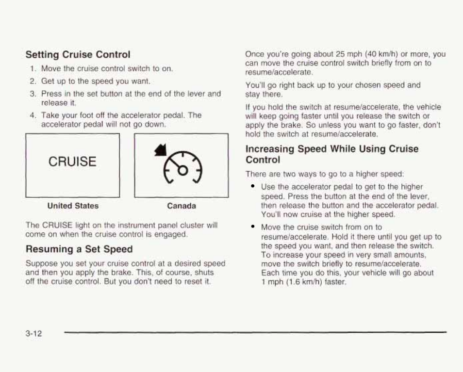 Cruise, Setting cruise control, Resuming | Set speed, Increasing speed while using cruise control | GMC 2003 Envoy User Manual | Page 137 / 458