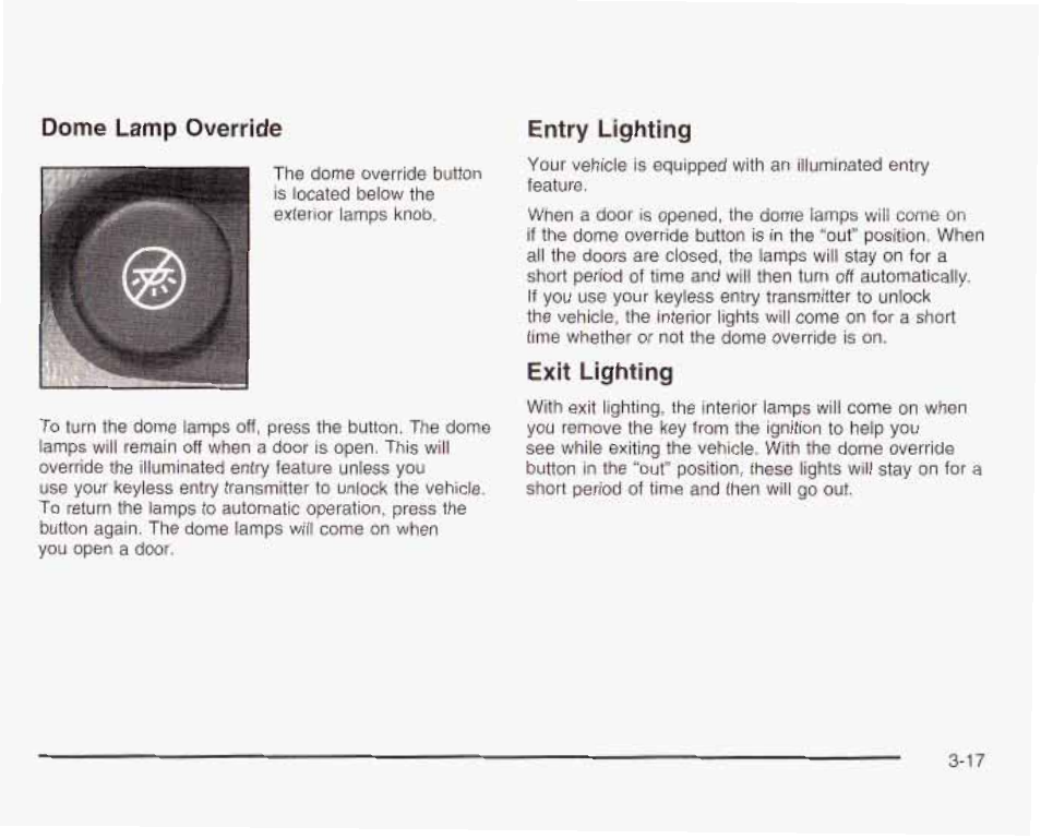 Dome lamp override, Exit lighting, Entry lighting | GMC 2003 Envoy User Manual | Page 142 / 458