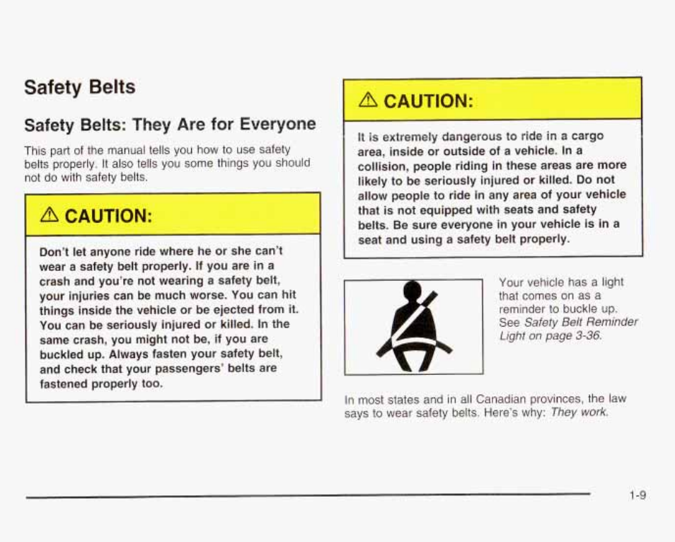 Safety belts: they are for everyone, A caution, Safety belts | Caution | GMC 2003 Envoy User Manual | Page 16 / 458