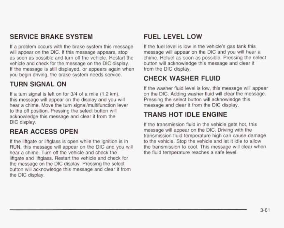 Turn signal on, Rear access open, Check washer fluid | Trans hot idle engine, Service brake system fuel level low | GMC 2003 Envoy User Manual | Page 186 / 458