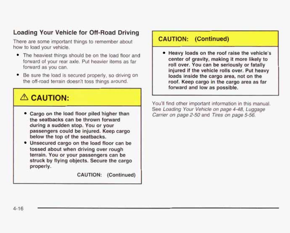 Loading your vehicle for off-road driving, Caution: (continued) | GMC 2003 Envoy User Manual | Page 249 / 458