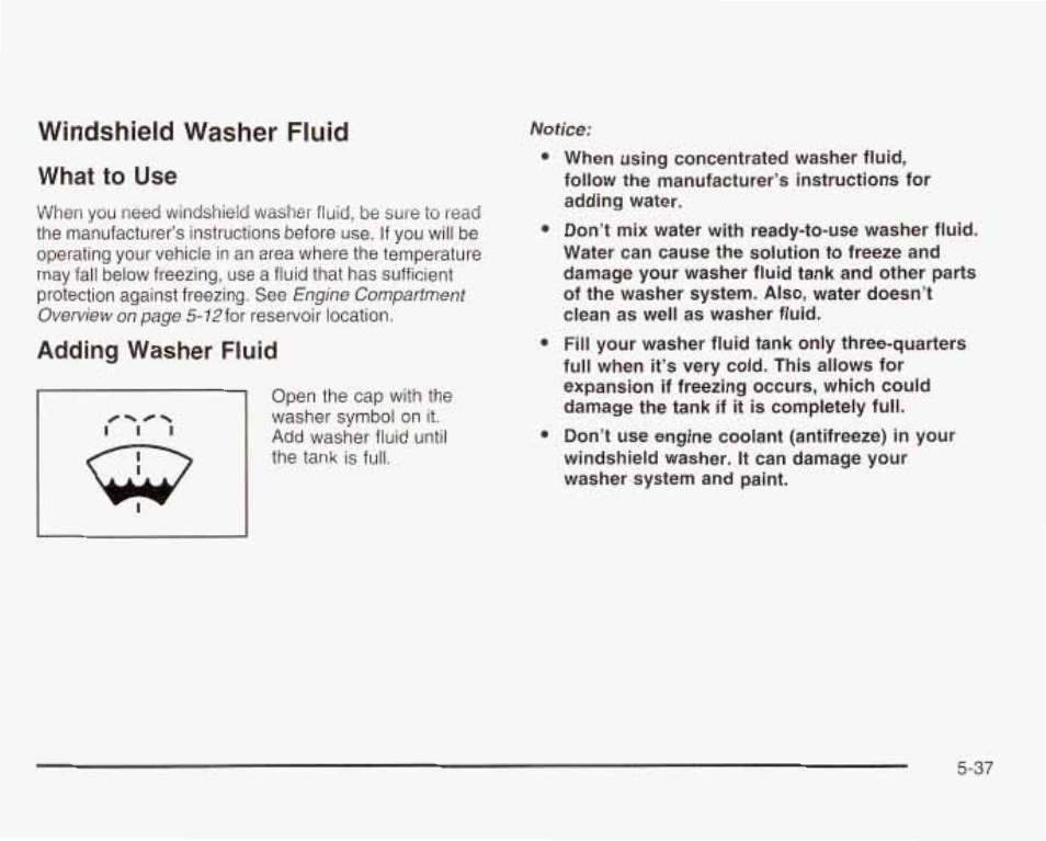 Windshield washer fluid what to use, Adding washer fluid, What to use | Windshield washer fluid | GMC 2003 Envoy User Manual | Page 332 / 458