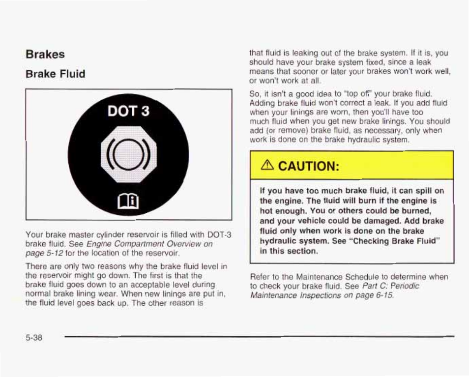 Brakes, Brake fluid, Brakes brake fluid | GMC 2003 Envoy User Manual | Page 333 / 458