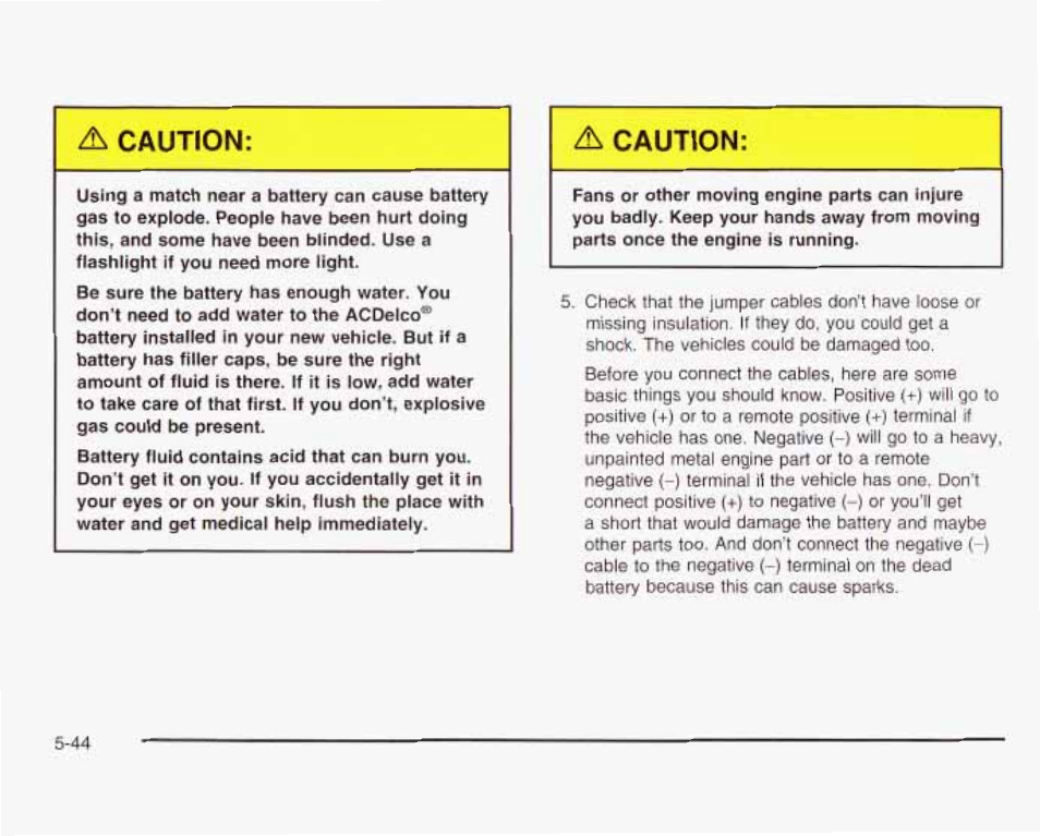 A caution, Caution | GMC 2003 Envoy User Manual | Page 339 / 458