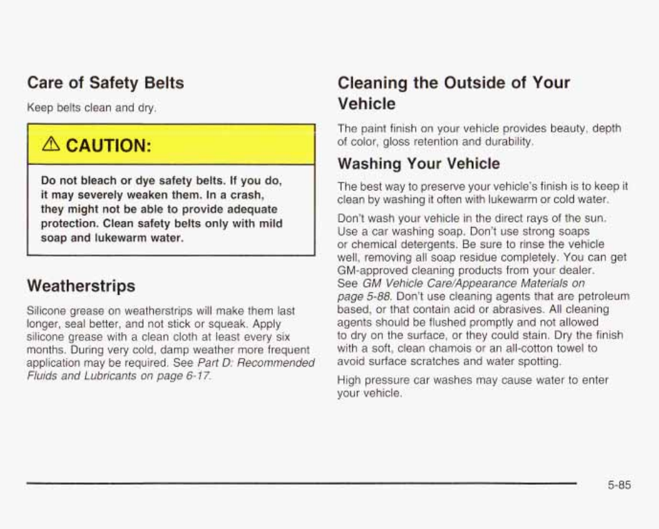 Саге of safety belts, Weatherstrips, Cleaning the outside of your vehicle | Washing your vehicle, Caution | GMC 2003 Envoy User Manual | Page 380 / 458
