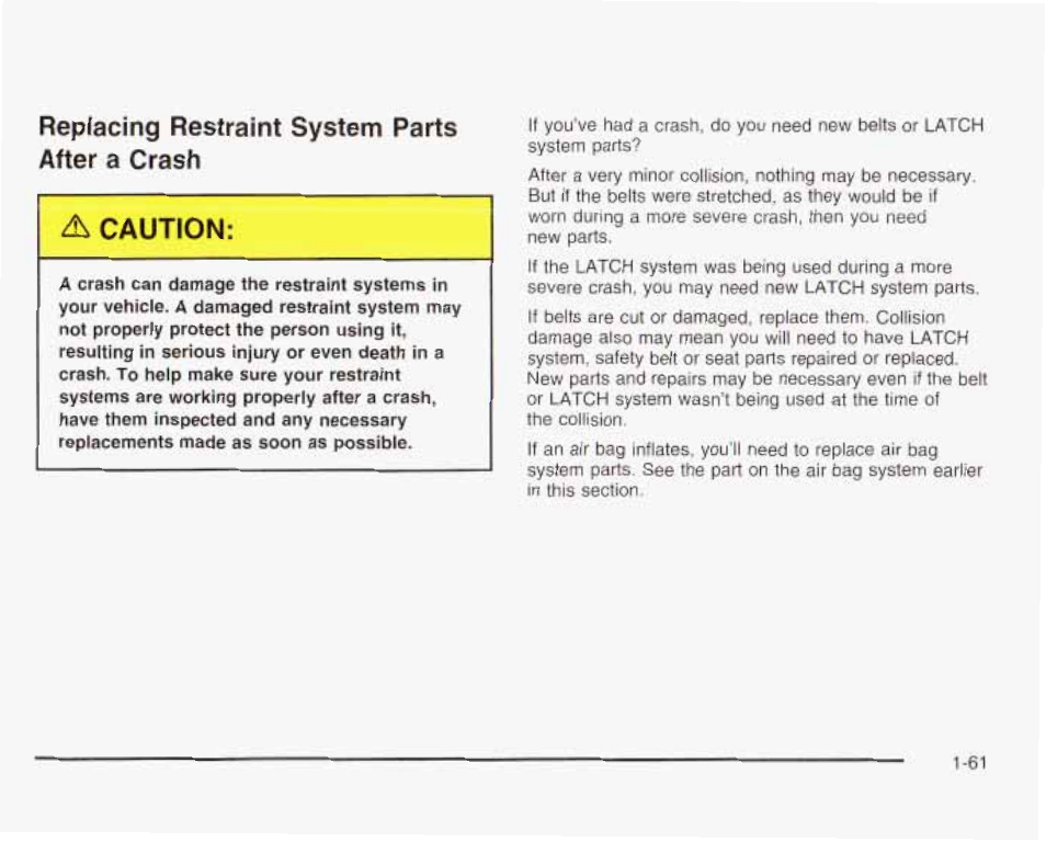 Replacing restraint system parts after a crash, Caution | GMC 2003 Envoy User Manual | Page 68 / 458