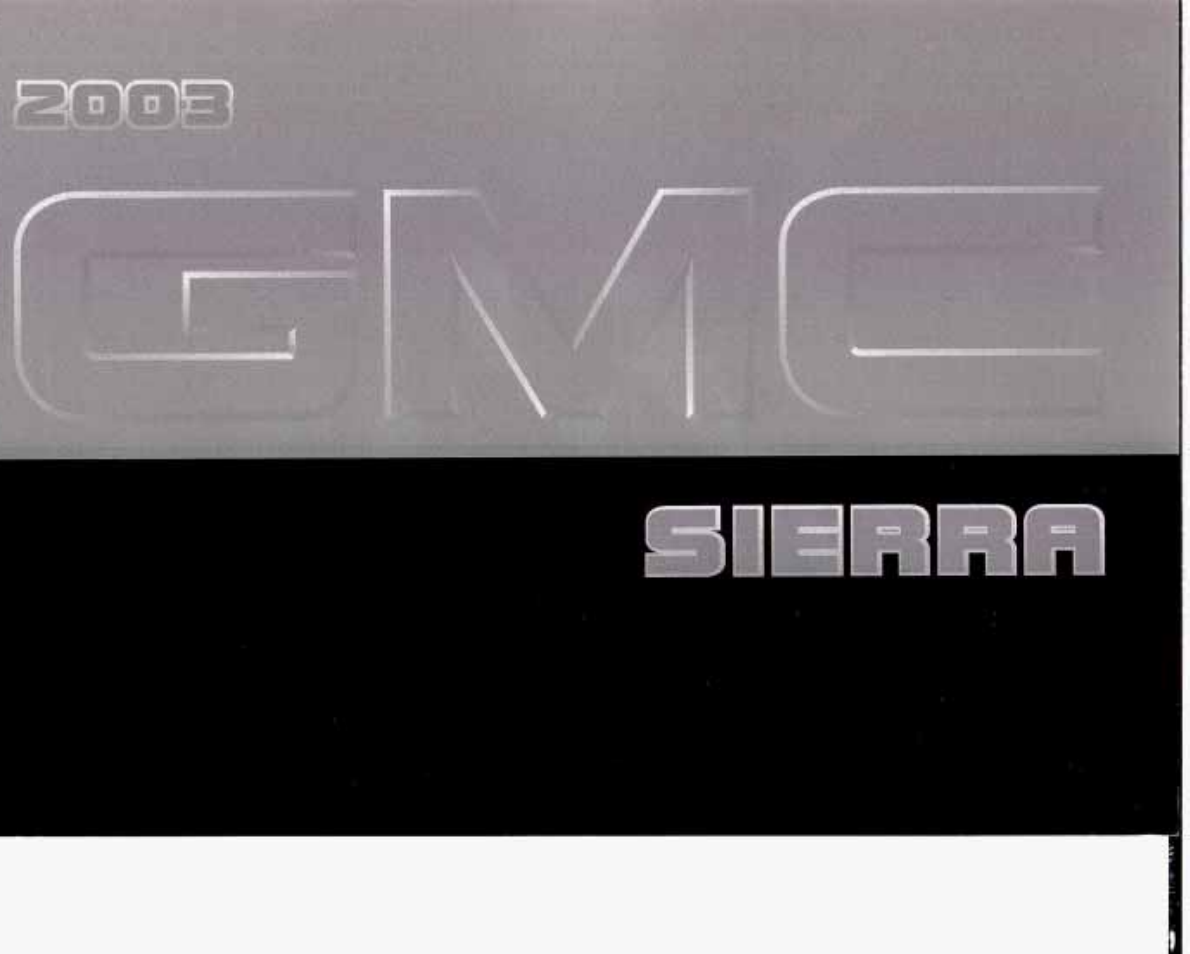 GMC 2003 Sierra User Manual | 556 pages