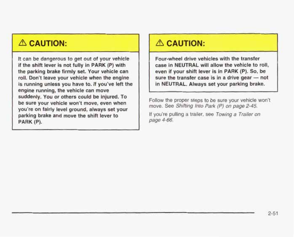 A caution | GMC 2003 Sierra User Manual | Page 138 / 556