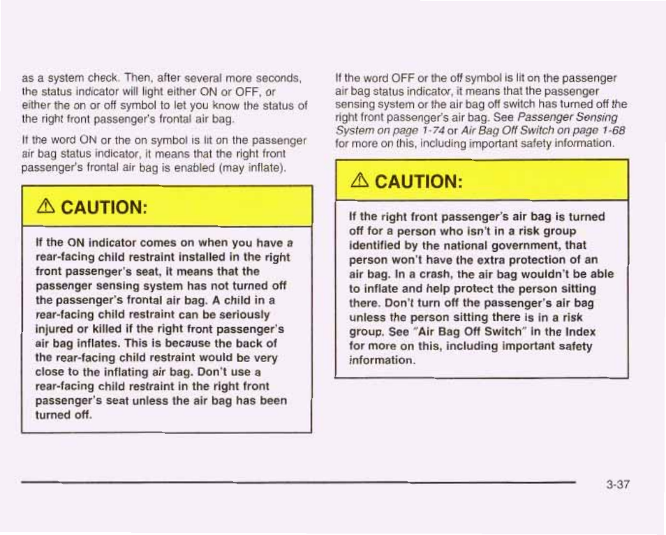 A caution | GMC 2003 Sierra User Manual | Page 192 / 556