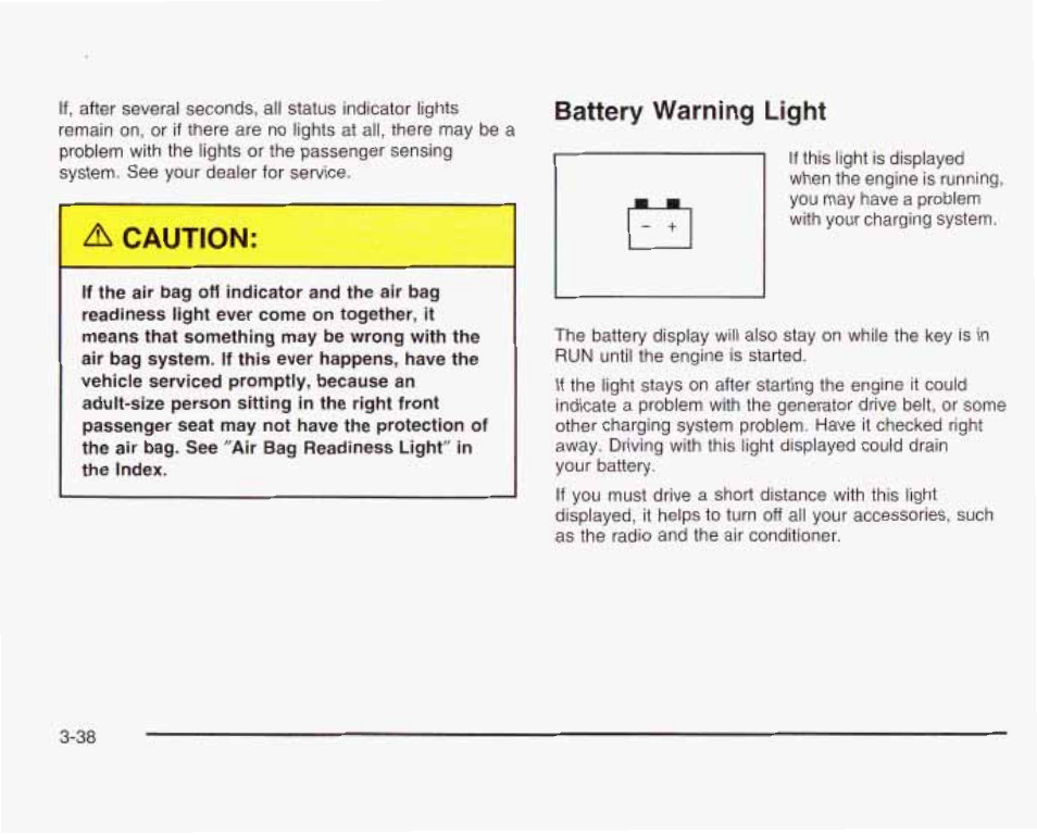 A caution, Battery warning light | GMC 2003 Sierra User Manual | Page 193 / 556