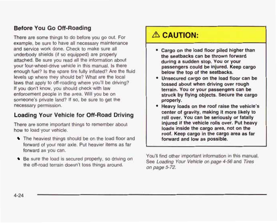 A caution | GMC 2003 Sierra User Manual | Page 305 / 556