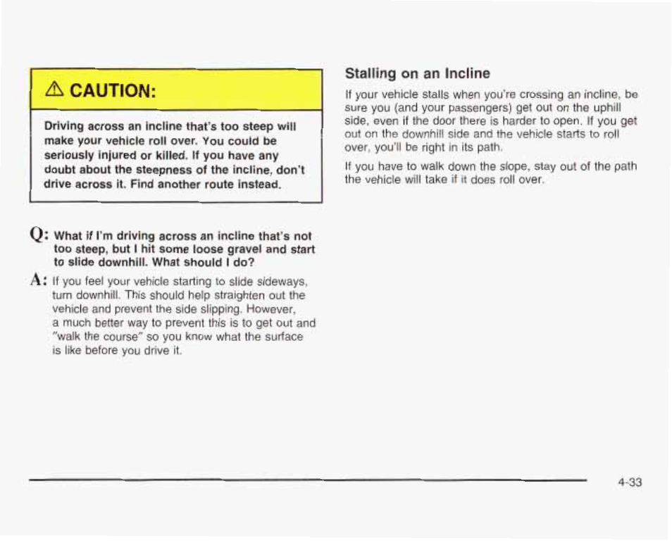 A caution | GMC 2003 Sierra User Manual | Page 314 / 556