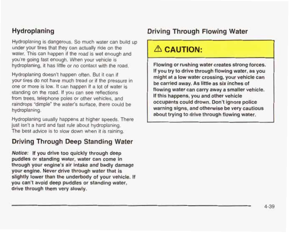 Hydroplaning, Driving through deep standing water, Driving through flowing water | A caution | GMC 2003 Sierra User Manual | Page 320 / 556