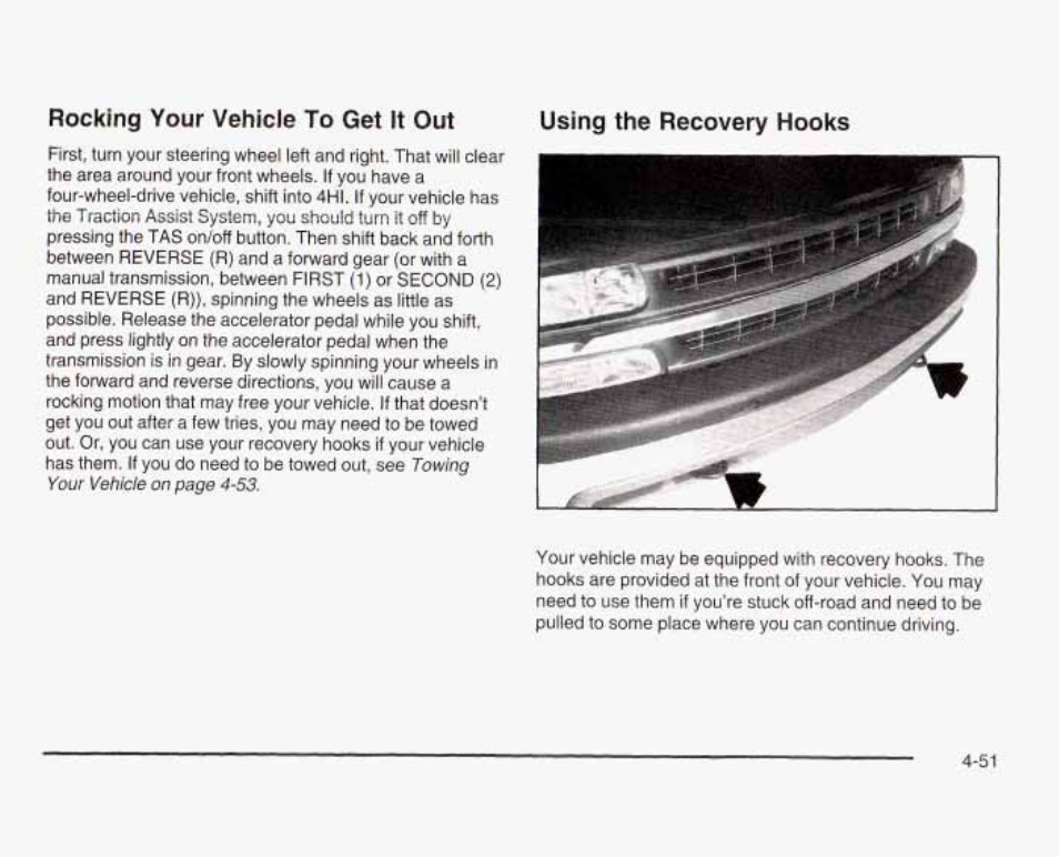 Rocking your vehicle to get ft out, Using the recovery hooks | GMC 2003 Sierra User Manual | Page 332 / 556