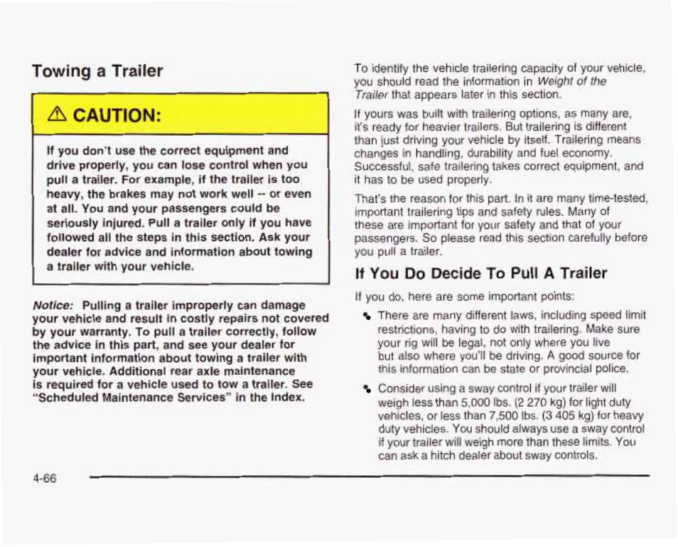 Towing a trailer, If you dp decide to pull a trailer, Towing a trailer a caution | GMC 2003 Sierra User Manual | Page 347 / 556