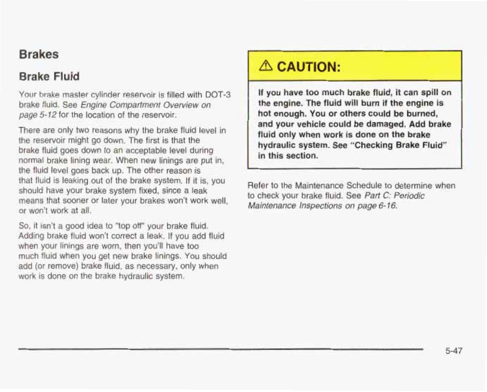 Brakes, Brake fluid, Brakes brake fluid | GMC 2003 Sierra User Manual | Page 422 / 556