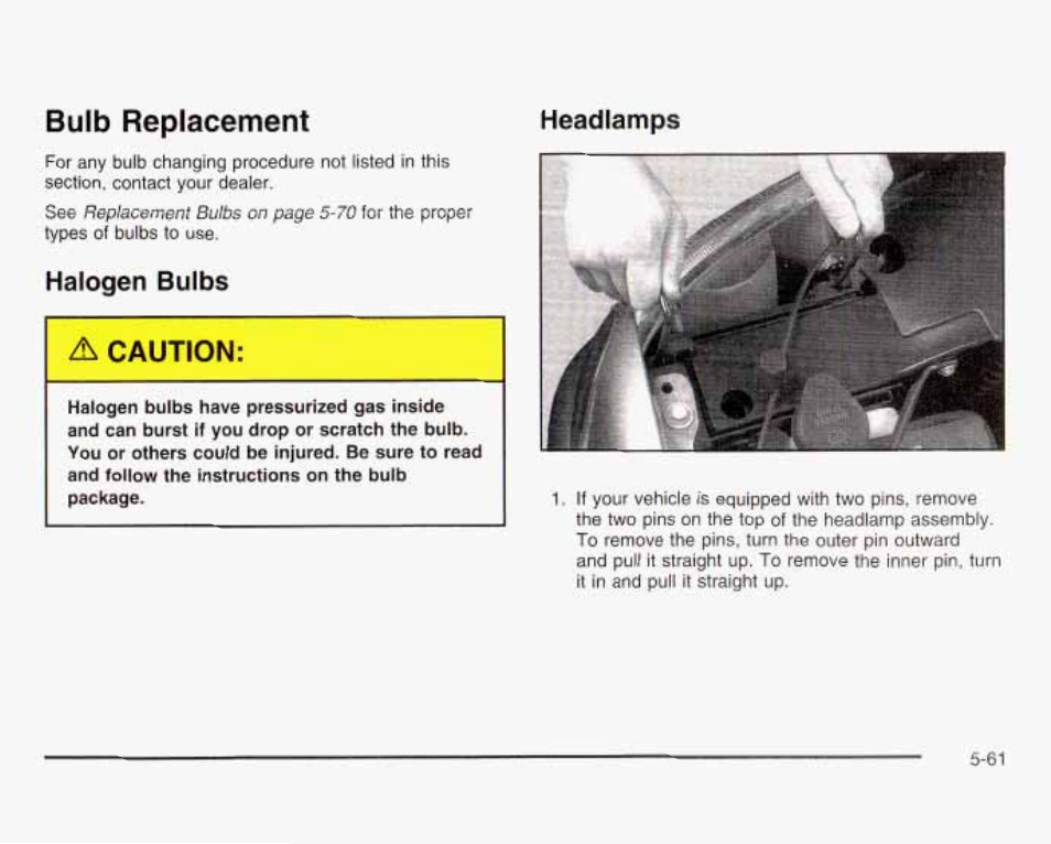 Bulb replacement, Halogen bulbs, Headlamps | Halogen bulbs headlamps | GMC 2003 Sierra User Manual | Page 436 / 556