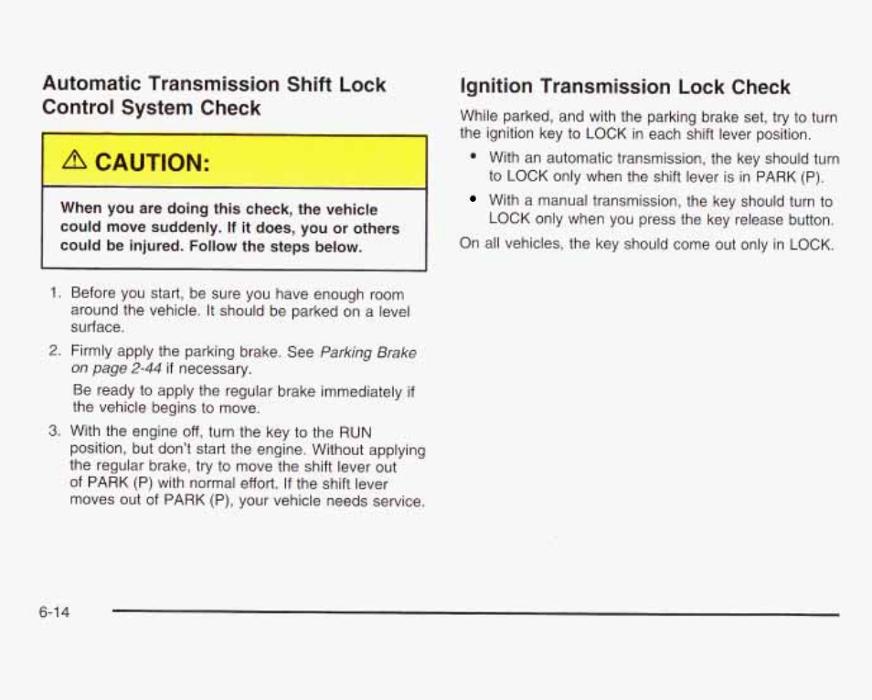 Ignition transmission lock check, A caution | GMC 2003 Sierra User Manual | Page 513 / 556