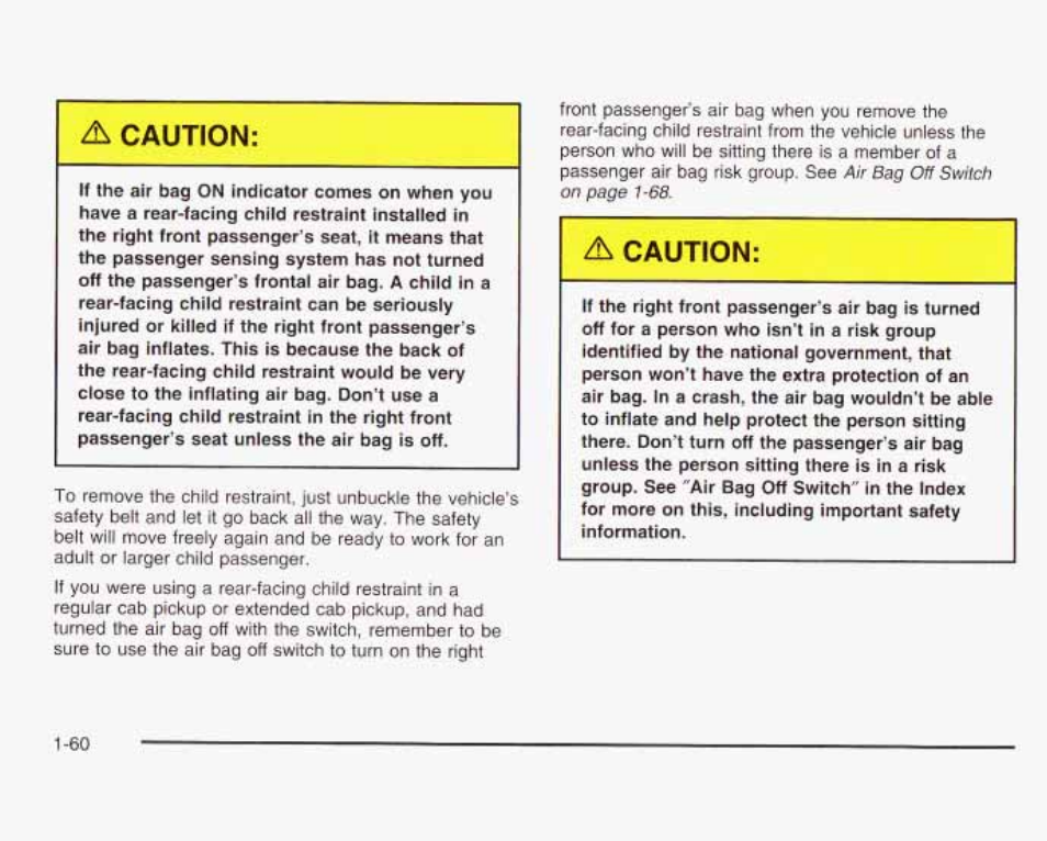 A caution | GMC 2003 Sierra User Manual | Page 67 / 556