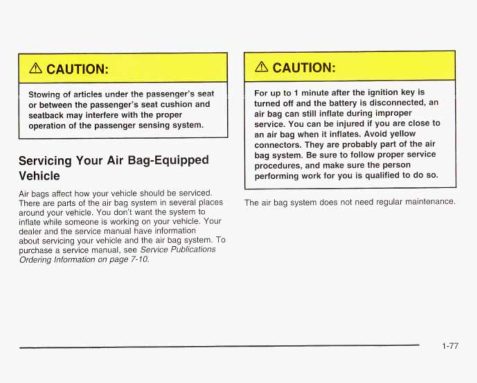 Servicing your air bag-equipped vehicle, A caution, Caution | GMC 2003 Sierra User Manual | Page 84 / 556