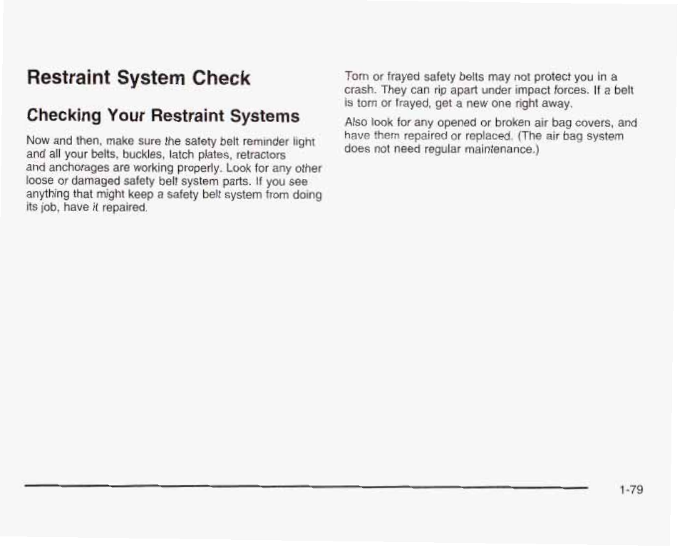 Restraint system check, Checking your restraint systems | GMC 2003 Sierra User Manual | Page 86 / 556