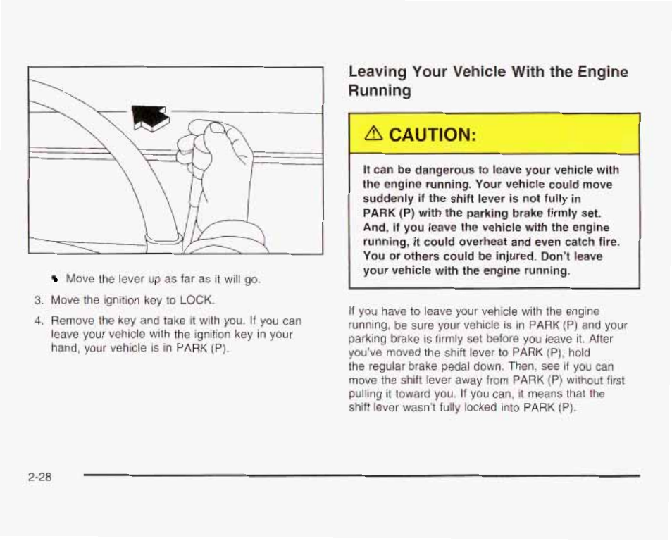 Leaving your vehicle with the engine running, A caution, Leaving your vehicle with the engine | Wilhoul | GMC 2003 Savana User Manual | Page 111 / 400