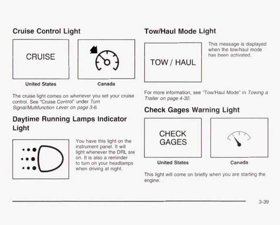 Cruise control light, Tow/haul mode light, Daytime running lamps indicator light | Check gages warning light, Cruise control light tow/haul mode light | GMC 2003 Savana User Manual | Page 160 / 400