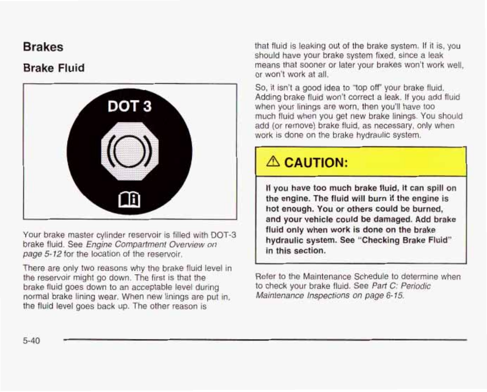 Brakes, Brake fluid, Caution | Brakes brake fluid | GMC 2003 Savana User Manual | Page 283 / 400