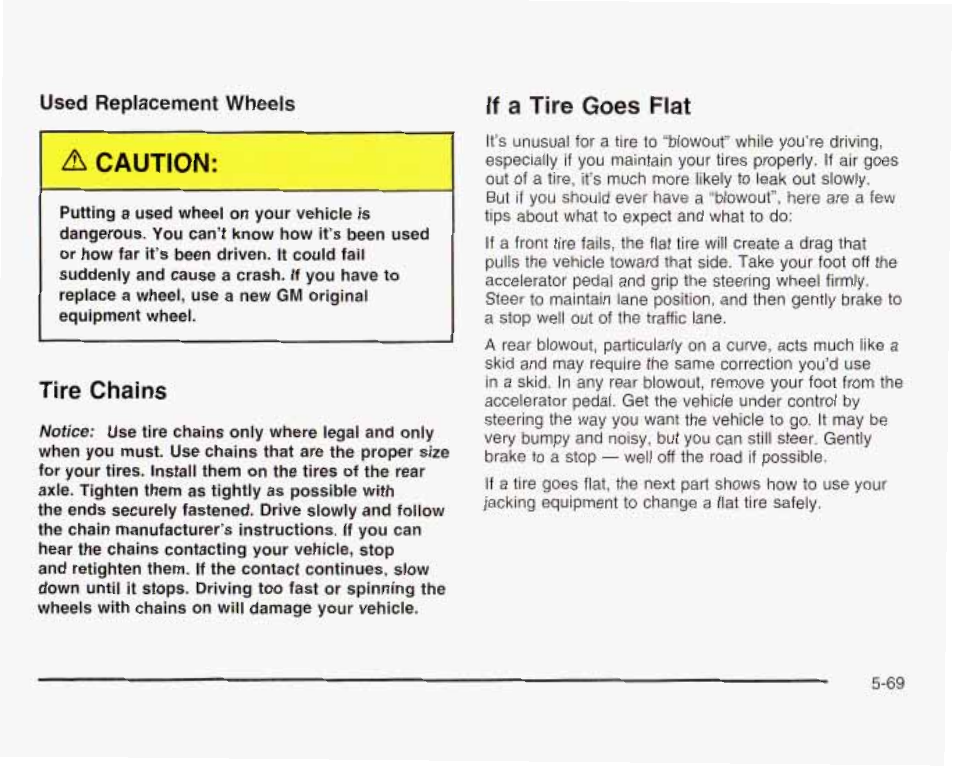 Tire chains, A caution, If a tire goes flat | GMC 2003 Savana User Manual | Page 312 / 400