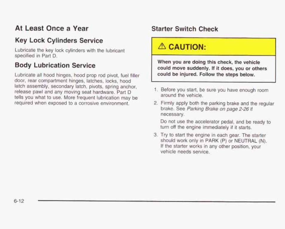 At least once a year, Starter switch check, Key lock cyiinders service | Body lubricatior» service, A caution | GMC 2003 Savana User Manual | Page 361 / 400