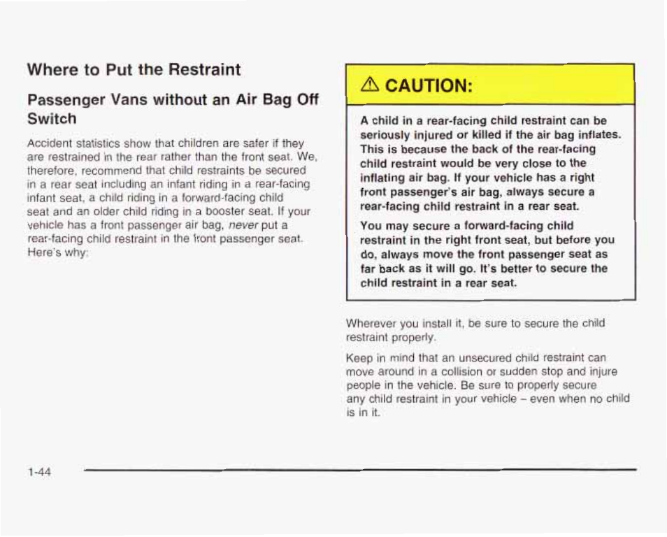 Where to put the restraint, Passenger vans without an air flag off switch, Caution | GMC 2003 Savana User Manual | Page 51 / 400