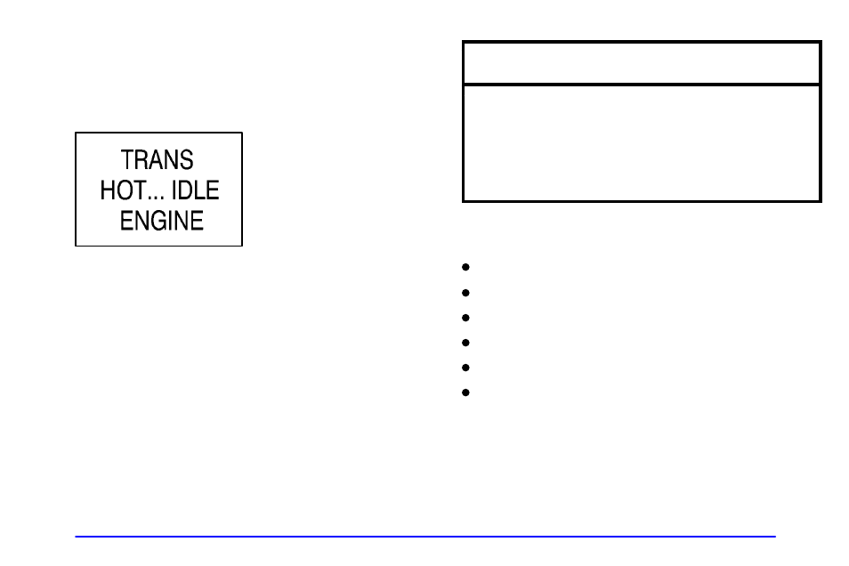 Trans hot...idle engine, Notice | GMC 2000 Sierra User Manual | Page 165 / 421