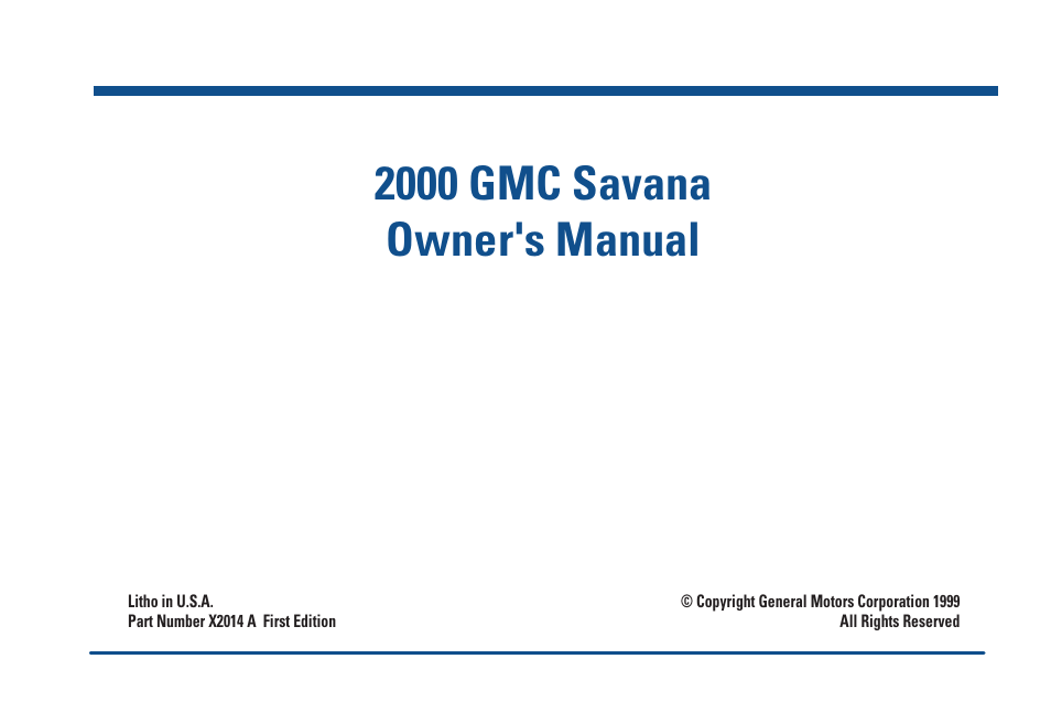 Copyright general motors corporation 1999, 2000 gmc savana owner's manual | GMC 2000 Savana User Manual | Page 2 / 398