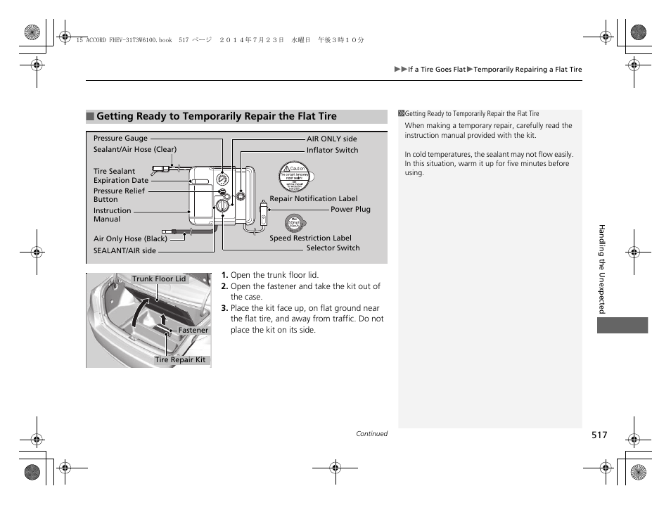 Getting ready to temporarily repair the flat tire | HONDA 2015 Accord Hybrid - Owner's Manual User Manual | Page 518 / 569