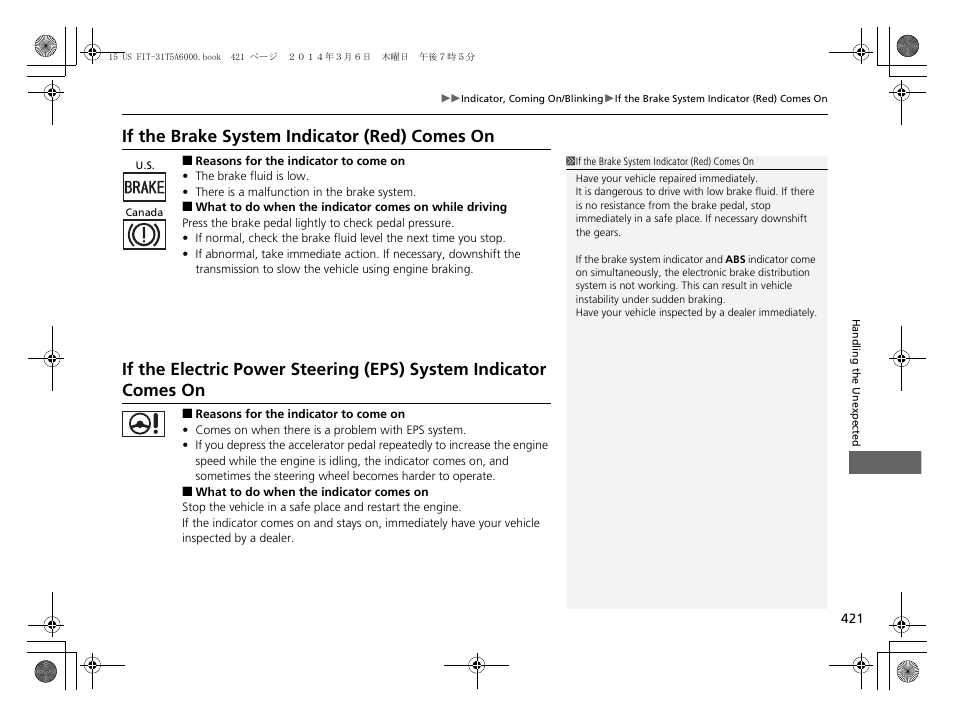 What to do when the indicator comes on while, Driving p. 421, If the brake system indicator (red) comes on | If the brake system indicator (red) comes, If the electric power steering (eps) system, Indicator comes on | HONDA 2015 Fit - Owner's Manual User Manual | Page 422 / 453