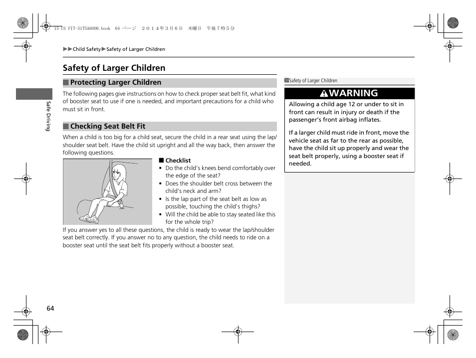 Safety of larger children, Warning | HONDA 2015 Fit - Owner's Manual User Manual | Page 65 / 453