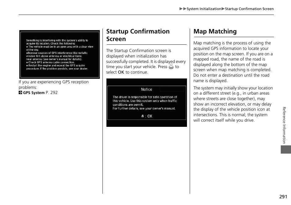 Startup confirmation screen map matching, Startup confirmation screen, Map matching | HONDA 2015 Odyssey - Navigation Manual User Manual | Page 292 / 325